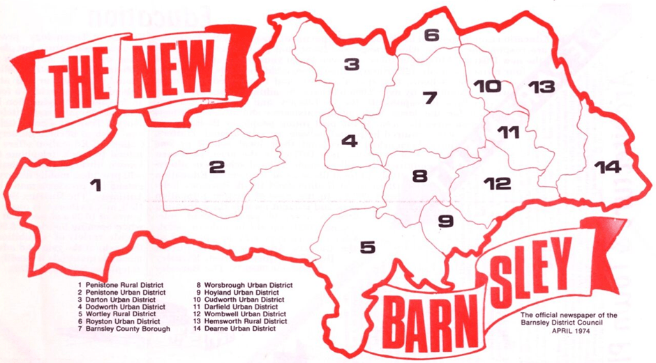 A map of 'The New Barnsley' area which lists the former district that made up the new council. Listed from west to east geographically: 1. Penistone Rural District, 2. Penistone Urban District, 3. Darton Urban District, 4. Dodworth Urban District, 5. Wortley Rural District, 6. Royston Urban District, 7. Barnsley County Borough, 8. Worsbrough Urban District, 9 Hoyland Urban District, 10. Cudworth Urban District, 11. Darfield Urban District, 12. Wombwell Urban District, 13. Hemsworth Rural District, 14. Dearne Urban District. Taken from the official newspaper of Barnsley District Council April 1974.